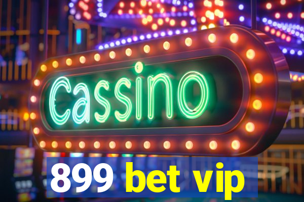 899 bet vip